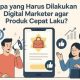 yang Harus Dilakukan Digital Marketer Agar Produk Cepat Laku